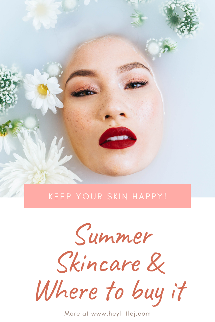 Summer Skincare And Where To Buy It 2019 - HEY LITTLE J