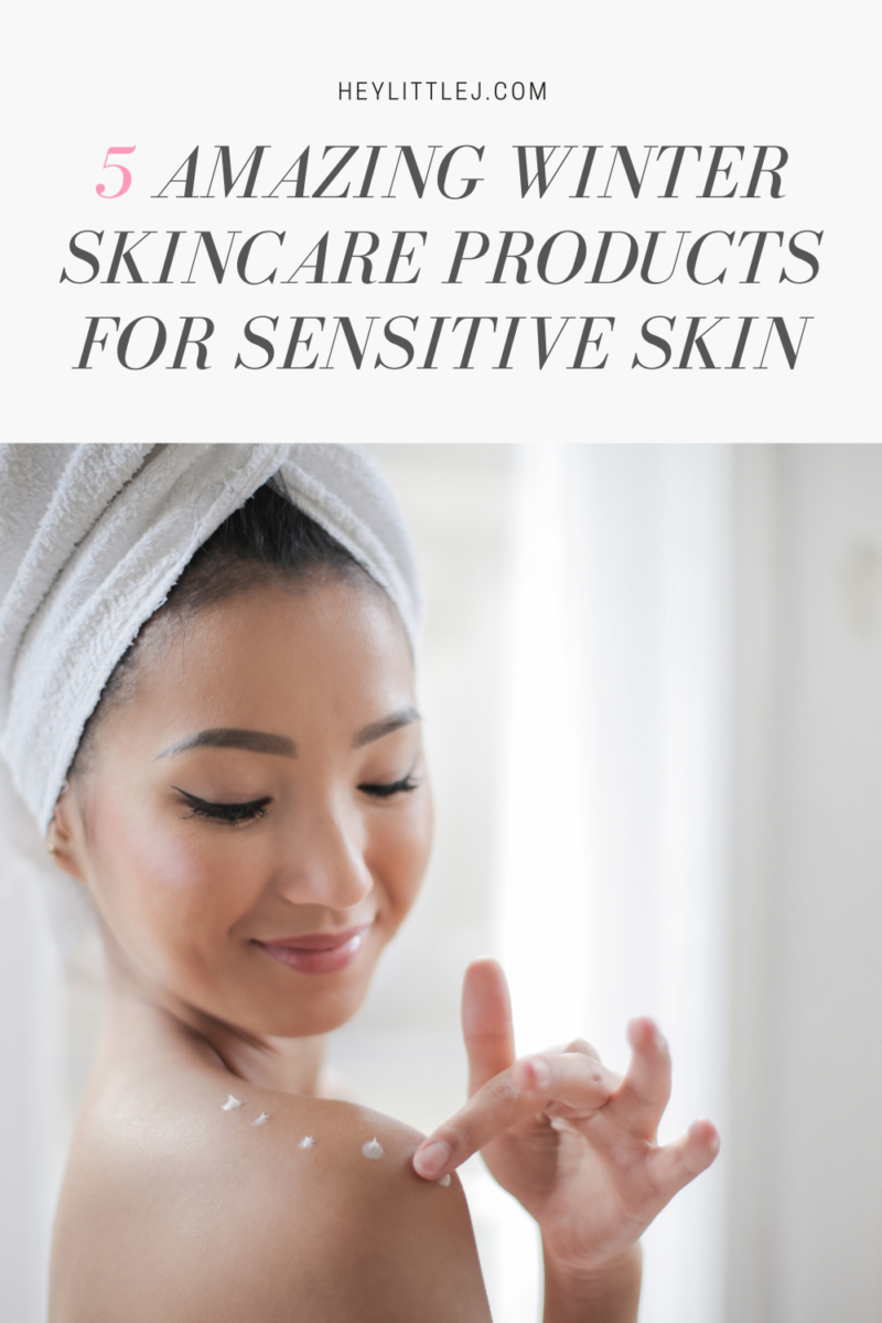 5 Amazing Winter Skincare Products For Sensitive Skin Hey Little J
